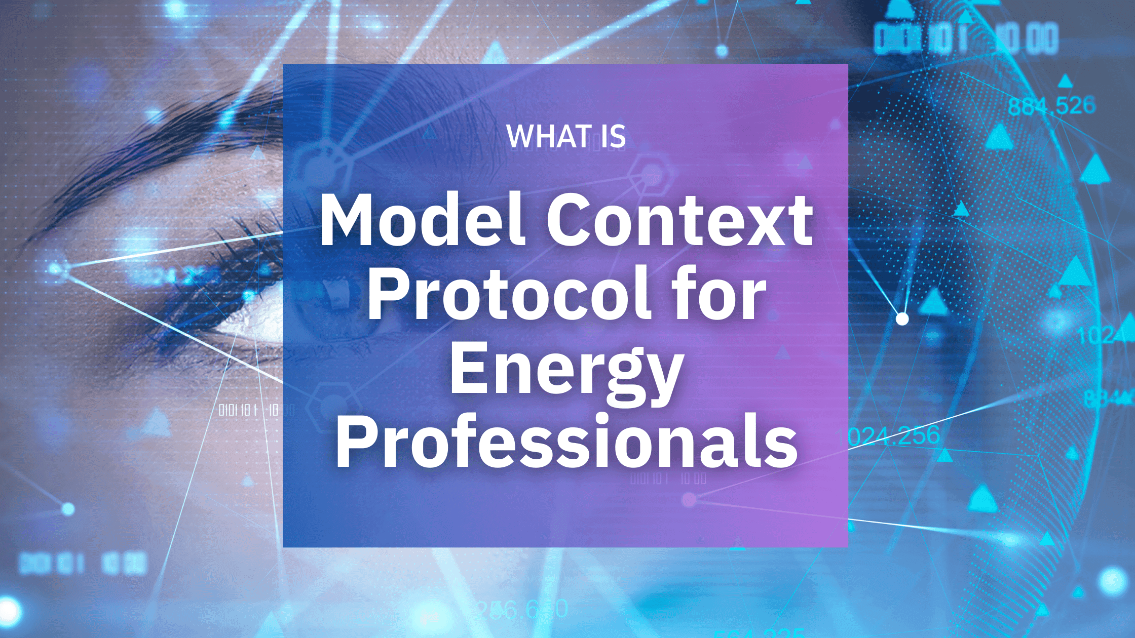 What is Model Context Protocol (MCP) and why should an Energy Professional care?